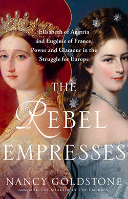 The Rebel Empresses by Nancy Goldstone